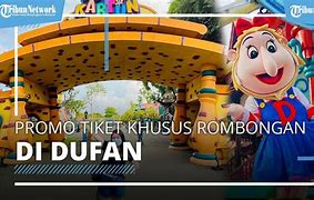 Tiket Masuk Dufan Rombongan 2022 Perjam